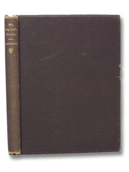New-England's Rarities Discovered: in Birds, Beasts, Fishes, Serpents, and Plants of That Country. Together with the Physical and Chyrurgical Remedies wherewith the Natives constantly use to Cure their Distempers, Wounds, and Sores. Also a perfect Descri…