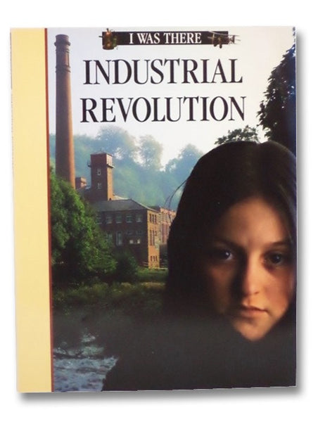 Industrial Revolution (I Was There)