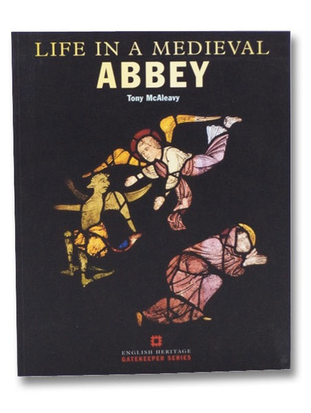 Life in a Medieval Abbey (English Heritage Gatekeeper Series)
