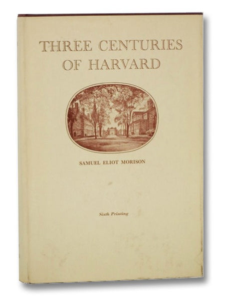 Three Centuries of Harvard: 1636-1936