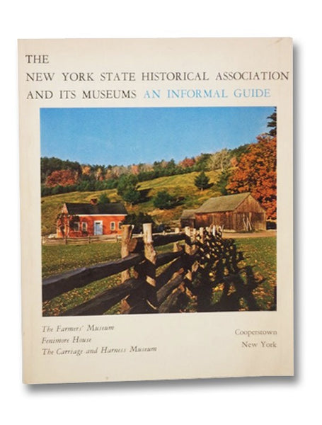 The New York State Historical Association and Its Museums: An Informal Guide