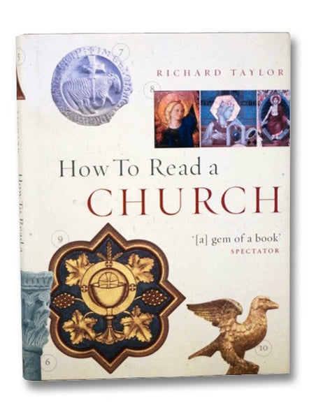 How to Read a Church: An Illustrated Guide to Images, Symbols and Meanings in Churches and Cathedrals
