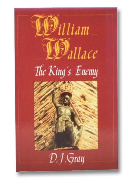 William Wallace: The King's Enemy