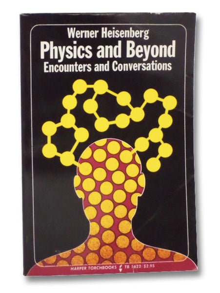 Physics and Beyond: Encounters and Conversations (World Perspectives Series, Vol. 42)