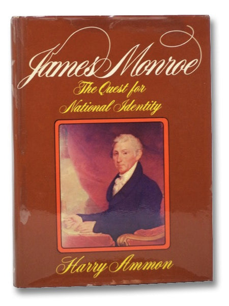 James Monroe: The Quest for National Identity