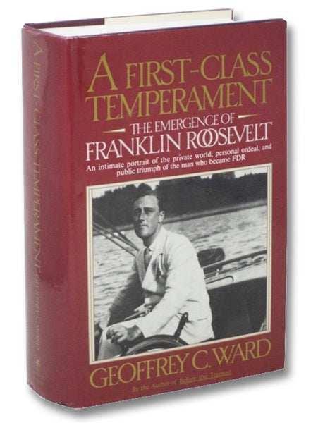 A First-Class Temperament: The Emergence of Franklin Roosevelt