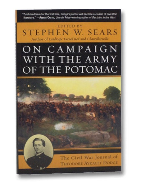 On Campaign with the Army of the Potomac: The Civil War Journal of Theodore Ayrault Dodge