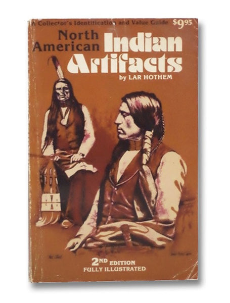 North American Indian Artifacts: A Collector's Identification & Value Guide