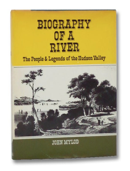Biography of a River: The People & Legends of the Hudson Valley