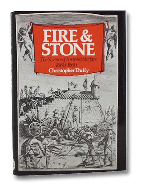 Fire & Stone: The Science of Fortress Warfare, 1660-1860