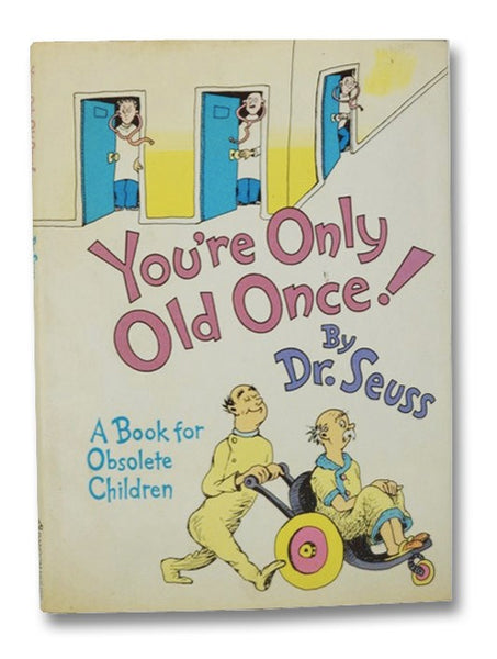You're Only Old Once! A Book for Obsolete Children