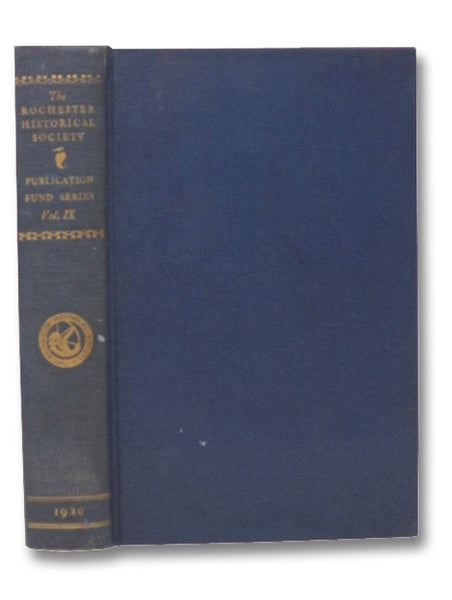 The Rochester Historical Society: Publication Fund Series Vol. IX [9]