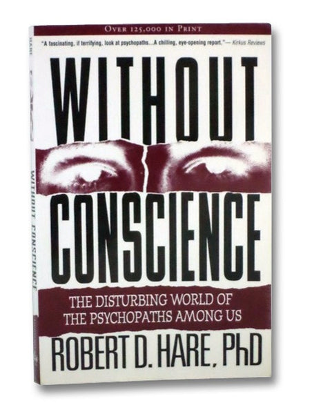 Without Conscience: The Disturbing World of the Psychopaths Among Us