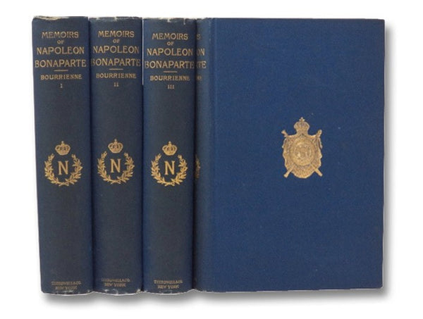Memoirs of Napoleon Bonaparte by His Private Secretary, to which are added An Account of the Important Events of the Hundred Days of Napoleon's Surrender to the English, and of His Residence and Death at St. Helena, with Anecdotes and Illustrative Extrac…