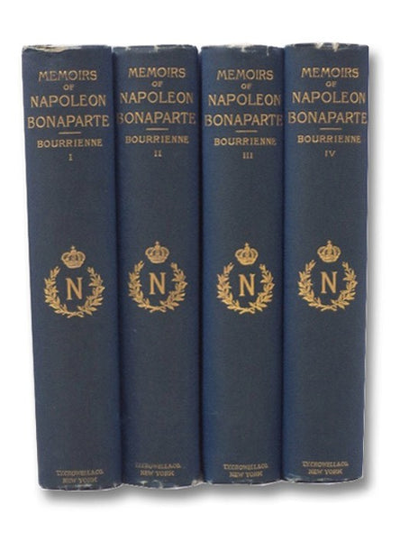 Memoirs of Napoleon Bonaparte by His Private Secretary, to which are added An Account of the Important Events of the Hundred Days of Napoleon's Surrender to the English, and of His Residence and Death at St. Helena, with Anecdotes and Illustrative Extrac…