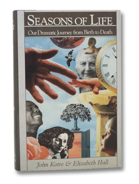 Season of Life: Our Dramatic Journey from Birth to Death