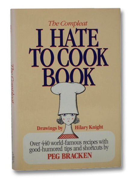 The Compleat I Hate to Cook Book