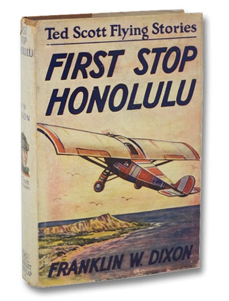 First Stop Honolulu; or, Ted Scott Over the Pacific (The Ted Scott Flying Stories Book 4)