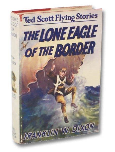 The Lone Eagle of the Border; or, Ted Scott and the Diamond Smugglers (The Ted Scott Flying Stories Book 8)