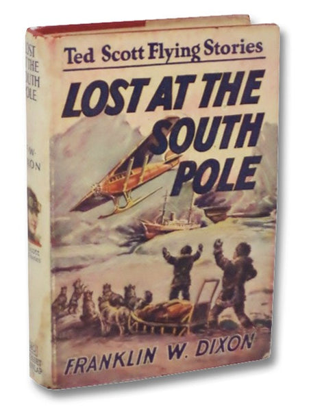 Lost at the South Pole; or, Ted Scott in Buzzard Land (The Ted Scott Flying Stories Book 11)