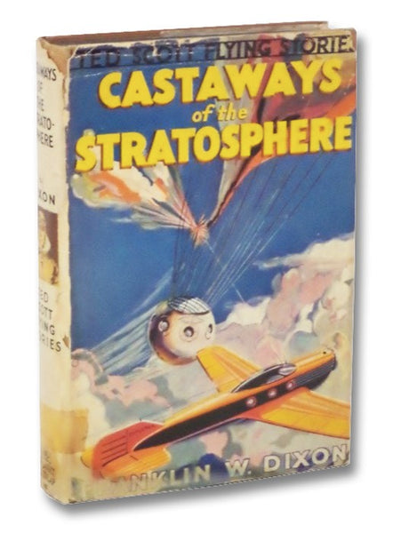 Castaways of the Stratosphere; or, Hunting the Vanished Balloonists (The Ted Scott Flying Stories Book 18)