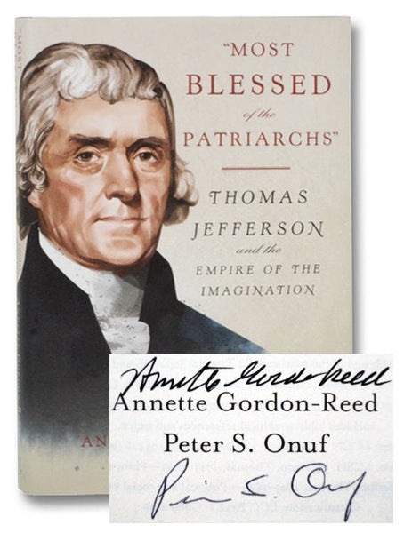Most Blessed of the Patriarchs: Thomas Jefferson and the Empire of the Imagination