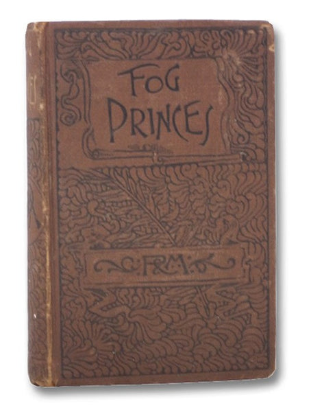 The Fog Princes: A Romance of the Dark Metropolis
