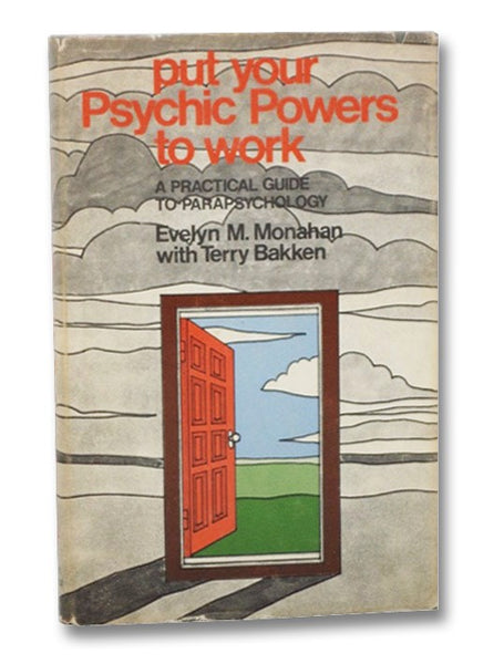Put Your Psychic Powers to Work: A Practical Guide to Parapsychology