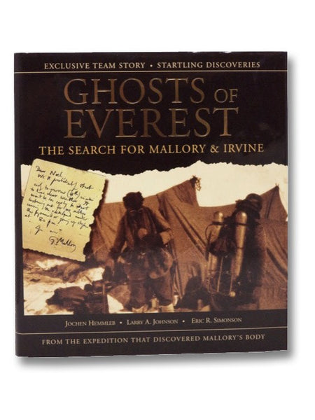 Ghosts of Everest: The Search for Mallory & Irvine (From the Expedition That Discovered Mallory's Body)