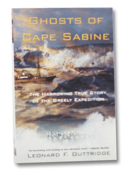Ghosts of Cape Sabine: The Harrowing True Story of the Greely Expedition