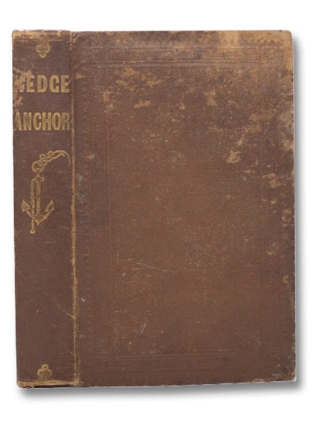 The Kedge-Anchor; or, Young Sailors' Assistant. Appertaining to the Practical Evolutions of Modern Seamanship, Rigging, Knotting, Splicing, Blocks, Purchases, Running-Rigging, and Other Miscellaneous Matters, Applicable to Ships-of-War and Others. Illust…