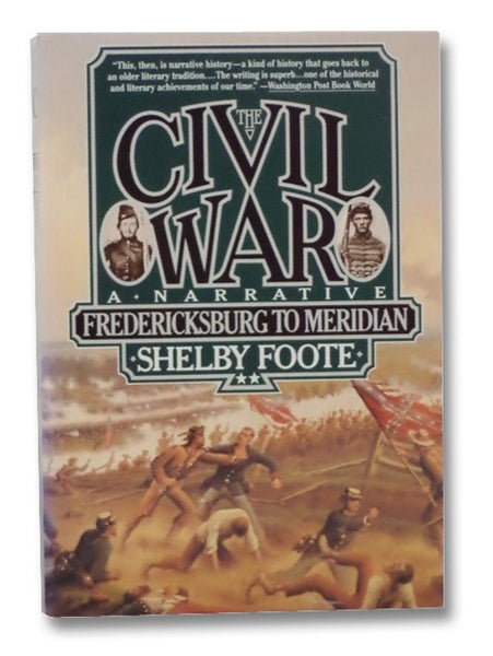 The Civil War: A Narrative: Fredericksburg to Meridian (Civil War Library, Volume II)