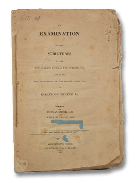 An Examination of the Strictures in the New-England Journal for October, 1823, and in the North-American Review for October, 1823, on Essays on Fevers, &c.