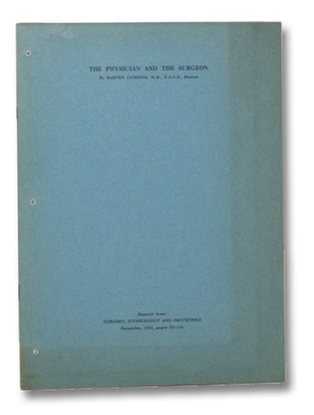The Physician and the Surgeon: Reprint from Surgery, Gynecology and Obstetrics, December, 1922, pages 701-710