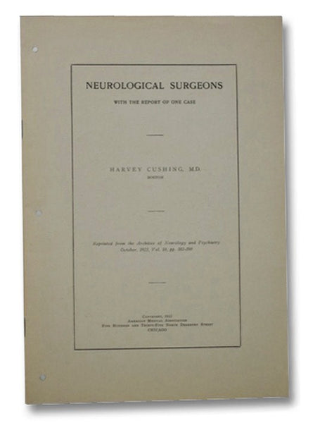 Neurological Surgeons, with the Report of One Case: Reprinted from the Archives of Neurology and Psychiatry October, 1923, Vol. 10, pp. 381-390