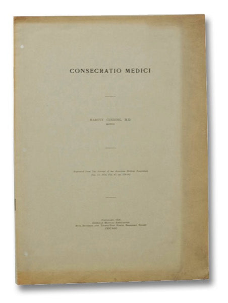 Consecratio Medici: Reprinted from The Journal of the American Medical Association, Aug. 21, 1926, Vol. 87, pp. 539-542