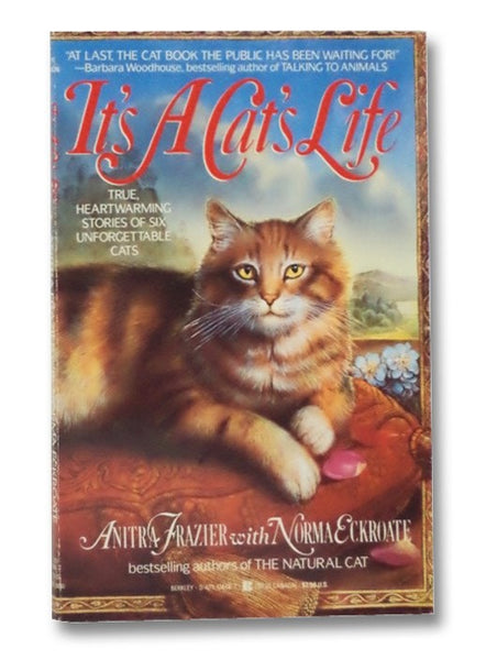 It's a Cat's Life: True, Heartwarming Stories of Six Unforgettable Cats