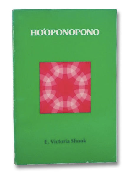 Ho'Oponopono: Contemporary Uses of a Hawaiian Problem-Solving Process
