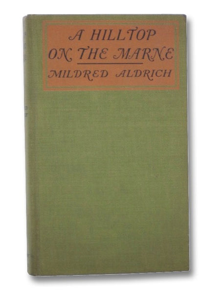 A Hilltop on the Marne: Being Letters Written June 3 - September 8, 1914