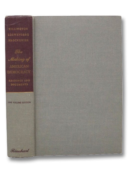 The Making of American Democracy: Readings and Documents (One-Volume Edition)