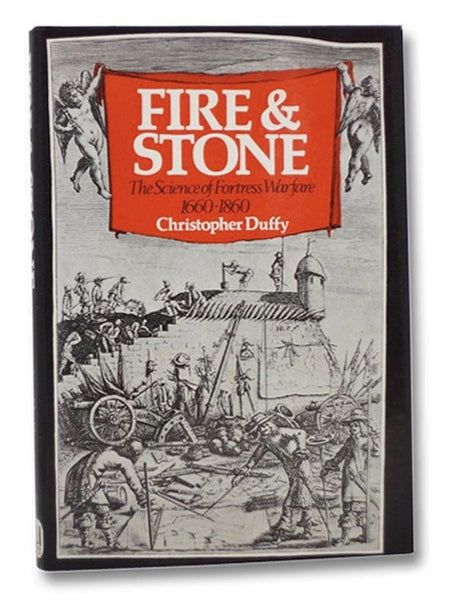 Fire & Stone: The Science of Fortress Warfare, 1660-1860