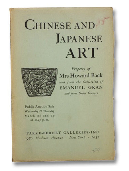 Chinese and Japanese Art: Property of Mrs. Howard Back and from the Collection of Emanuel Gran and from Other Owners. Public Auction Sale, Wednesday & Thursday, March 28 and 29, at 1:45 p.m.