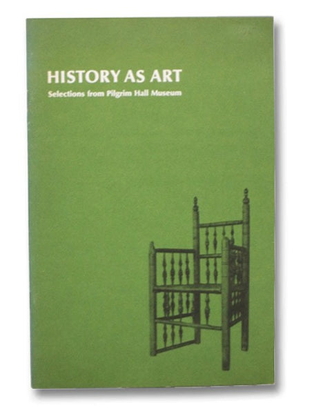 History as Art: Selections from Pilgrim Hall Museum