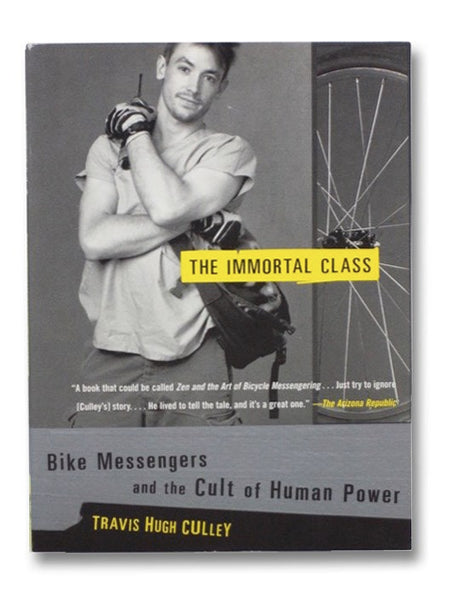 The Immortal Class: Bike Messengers and the Cult of Human Power
