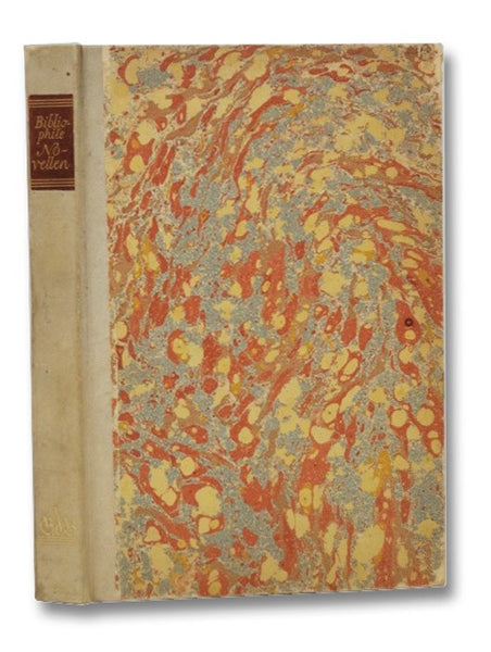 Bibliophile Novellen: Der Heilige Anastasius; Eden Anto; Die Drei Buchereien Des Clemens Matthiesen; Die Bucherschlacht; Bibliofons; Erlebnis; Der Brennende Harem; Ein Beutestuck; Die Geschichte von Rabbi Elia Dem Einfaltigen; Der Elzevir; Das Wahre Wund…