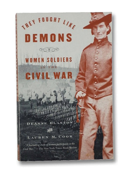 They Fought Like Demons: Women Soldiers in the Civil War