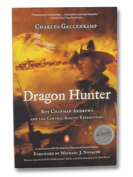 Dragon Hunter: Roy Chapman Andrews and the Central Asiatic Expedtions