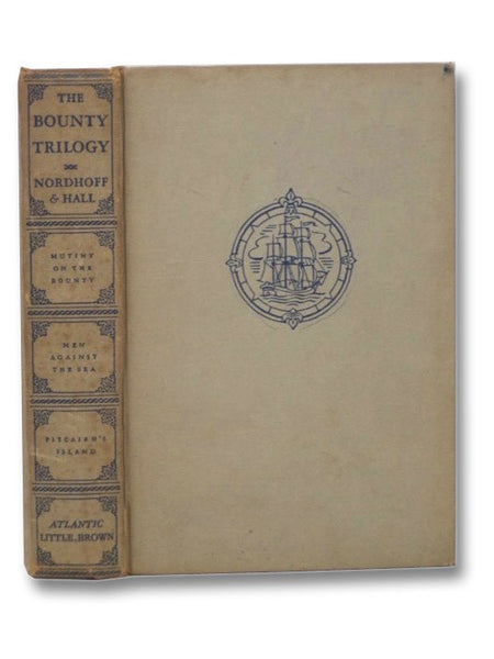 The Bounty Trilogy: Comprising the Three Volumes -- Mutiny on the Bounty; Men Against the Sea; Pitcairn's Island (Wyeth Edition)