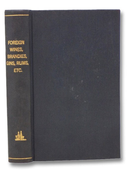 A Treatise on the Manufacture, Imitation, Adulteration, and Reduction of Foreign Wines, Brandies, Gins, Rums, Etc. Etc., including 'Old Rye' Whiskey, 'Old Rye Monongahela,' 'Wheat,' and 'Bourbon' Whiskeys, Fancy Brandies, Cordials, and Domestic Liquors. …
