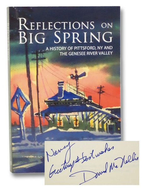 Reflections on Big Spring: A History of Pittsford, NY and the Genesee River Valley